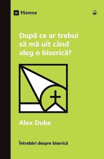 [9798892180696] What Should I Look for in a Church? / După ce ar trebui să mă uit când aleg o biseric??