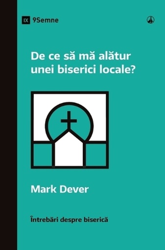 [9798892180115] Why Should I Join a Church? / De ce să mă alătur unei biserici locale?