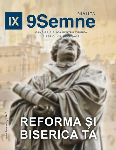 [9781950396603] Reforma și Biserica Ta (The Reformation and Your Church) | 9Marks Romanian Journal (9Semne)