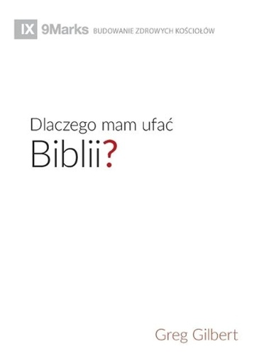 [9781951474072] Dlaczego mam ufać Biblii? (Why Trust the Bible?) (Polish)