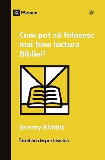 [9781960877314] How Can I Get More Out of My Bible Reading? / Cum pot să folosesc mai bine lectura Bibliei?