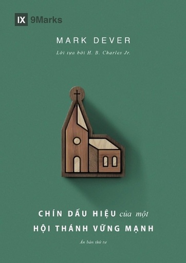 [9798892181631] Nine Marks of a Healthy Church (4th Edition) / Chín dấu hiệu của một Hội thánh vững mạnh
