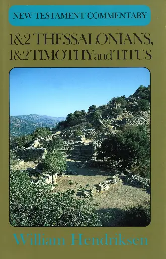 [1 & 2 Thessalonians] New Testament Commentary: 1 & 2 Thessalonians, 1 & 2 Timothy, and Titus