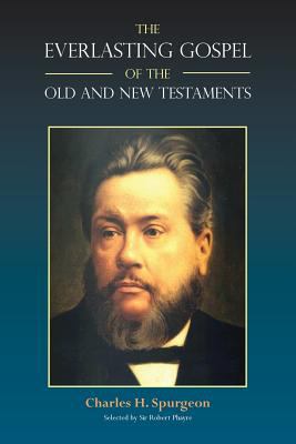 [The Everlasting Gospel of the Old and New Testaments] The Everlasting Gospel of the Old and New Testaments