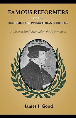 [9781599252261] Famous Reformers of the Reformed and Presbyterian Churches