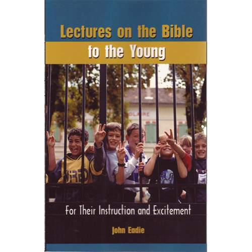 [9781599250151] Lectures on the Bible to the Young