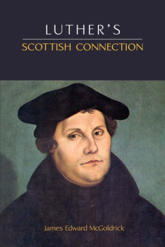 [9781599251363] Luther's Scottish Connection