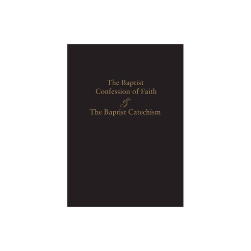 [9781599253770] 1689 BAPTIST CONFESSION OF FAITH & THE BAPTIST CATECHISM