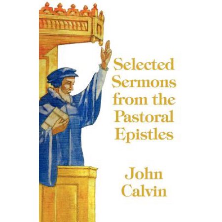[9781599253206] Selected Sermons from the Pastoral Epistles