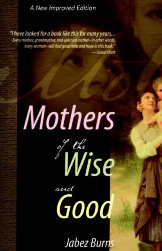 [9781932474718] Mothers of the Wise and Good