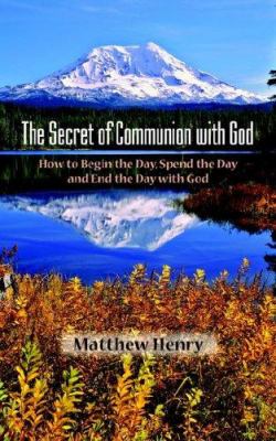 [9781599250090] The Secret of Communion with God