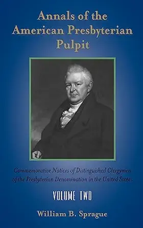 [9781599250328] Annals of the Presbyterian Pulpit: Volume Two