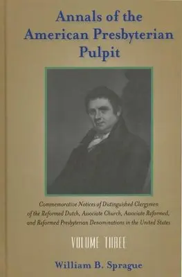 [9781599250335] Annals of the American Presbyterian Pulpit, Volume 3