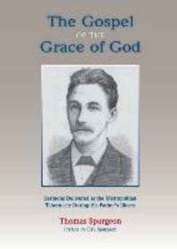 [9781599252865] The Gospel of the Grace of God