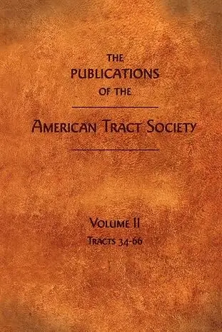 [9781599250991] The Publications of the American Tract Society: Volume II