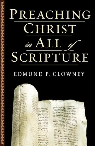 [9781581344523] Preaching Christ in All of Scripture