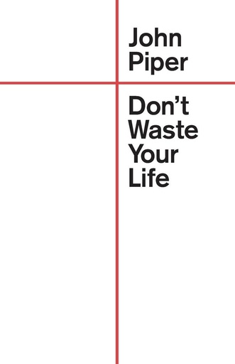 [9781433577222] Don't Waste Your Life