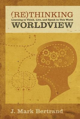 [9781581349344] Rethinking Worldview