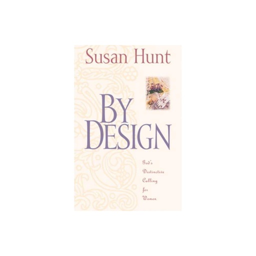 [9780891079767] By Design: God's Distinctive Calling For Women 