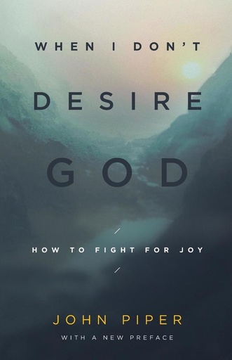 [9781433577390] When I Don't Desire God
