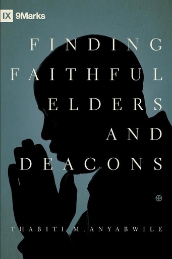 [9781433583384] Finding Faithful Elders and Deacons