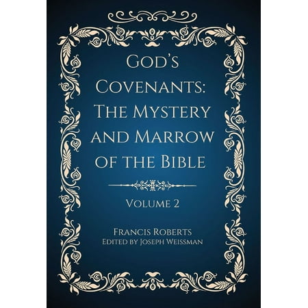 [9798989323838] God's Covenants: The Mystery and Marrow of the Bible Volume 2