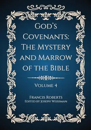 [9781963516067] God's Covenants (Volume 4, The Covenant of Grace as Expressed unto David, etc.)