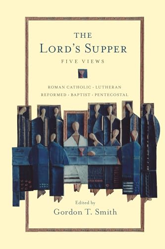 [9780830828845] The Lord's Supper: Five Views