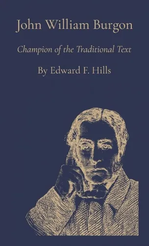 [9798218751234] John William Burgon: Champion of the Traditional Text