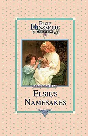 [9781589605275] Elsie and Her Namesake, Book 28 by Martha Finley