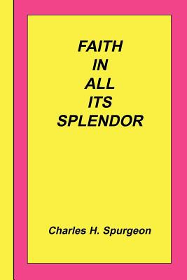 [9781589603769] Faith In All Its Splendor