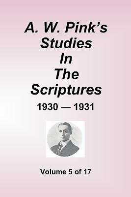 [9781589602342] A.W. Pink's Studies in the Scriptures 1930-31 Volume 5 of 17