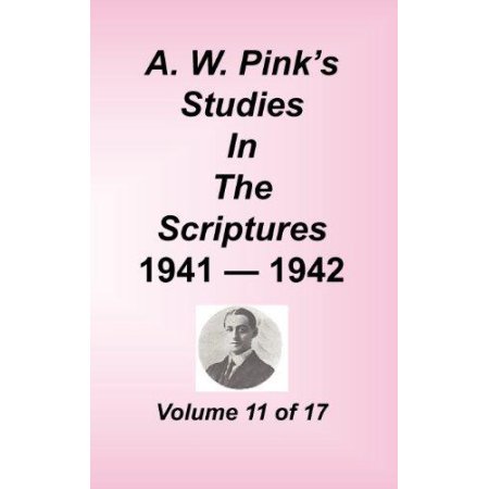 [9781589602236] A.W. Pink's Studies in the Scriptures Volume 11
