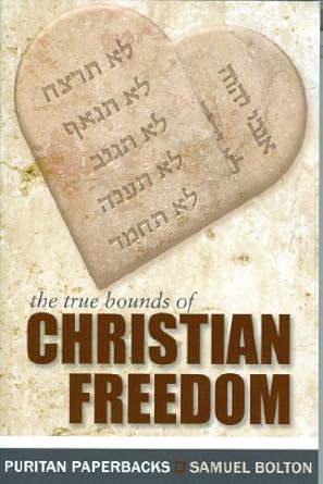 [The True Bounds of Christian Freedom] The True Bounds of Christian Freedom