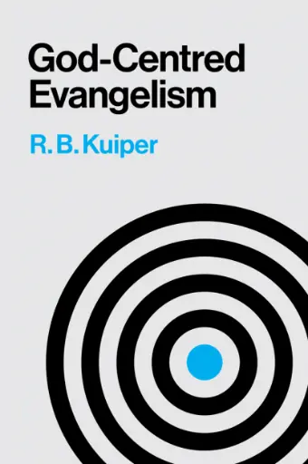[God Centered Evangelism] God Centered Evangelism