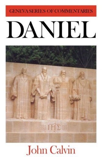 [Daniel (Geneva Series of Commentaries)] Daniel (Geneva Series of Commentaries)