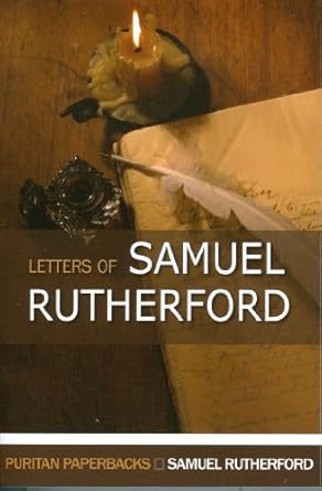[The Letters of Samuel Rutherford ] The Letters of Samuel Rutherford 
