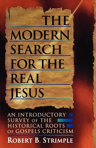 [9780875524559    ] The Modern Search for the Real Jesus: An Introductory Survey of the Historical Roots of Gospel Criticism