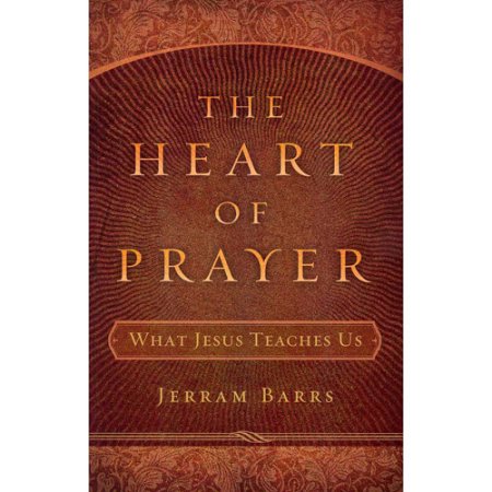 [9781596381032] The Heart of Prayer: What Jesus Teaches Us