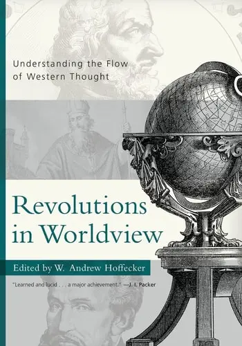 [9780875525730] Revolutions in Worldview: Understanding the Flow of Western Thought