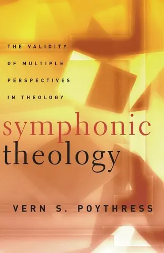 [9780875525174] Symphonic Theology: The Validity of Multiple Perspectives in Theology
