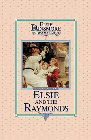 [9781589605145] Elsie and the Raymonds Book 15