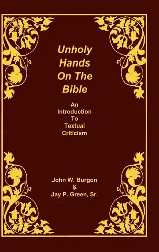 [9781878442635] Unholy Hands on the Bible An Introduction to Textual Criticism