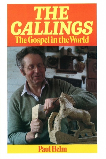 [The Callings: The Gospel in the World] The Callings: The Gospel in the World