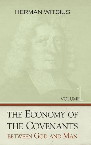 [9781601780959] Economy of the Covenants Between God and Man (2 Volume Set)