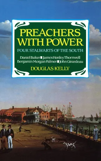 [Preachers with Power: Four Stalwarts of the South] Preachers with Power: Four Stalwarts of the South