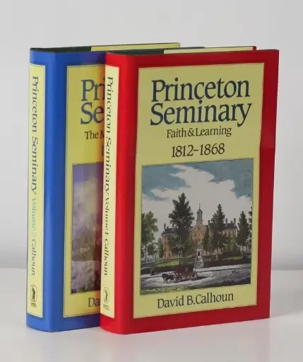 [Princeton Seminary, Vol. 1: Faith and Learning, 1812-1868] Princeton Seminary, Vol. 1: Faith and Learning, 1812-1868