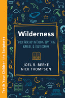 [9798886860153] Wilderness: Family Worship in Exodus, Leviticus, Numbers, and Deuteronomy
