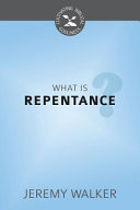 [9781601784315] What Is Repentance?