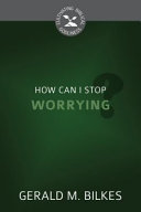 [9781601786425] How Can I Stop Worrying?